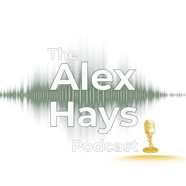 The Alex Hays Podcast